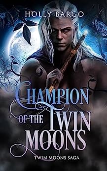 Front cover of Champion of the Twin Moons by Holly Bargo